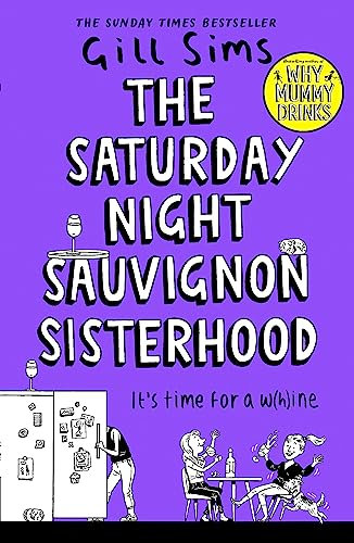 The Saturday Night Sauvignon Sisterhood: The Sunday Times bestselling laugh-out-loud look at modern family life (English Edition)