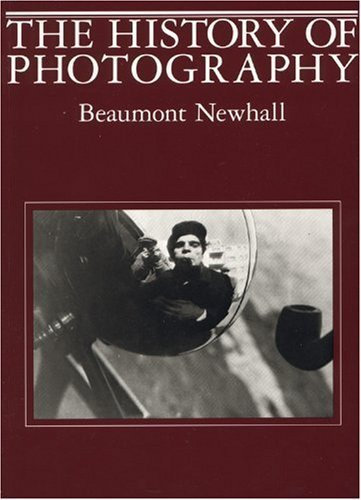 The History of Photography: From 1839 to the Present: by Beaumont Newhall (1984) Paperback