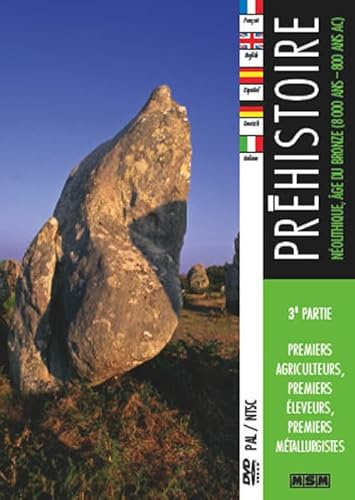 DVD - Préhistoire, 3ème partie : Néolithique, âge du Bronze (8 000 ANS - 800 ANS AC)