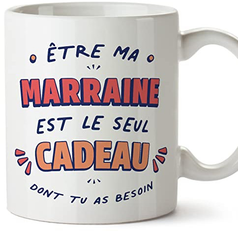 Mugffins Tasses pour MARRAINE - En Français - Cadeau original - Le Seul Cadeau Dont tu as Besoin - 11 oz / 330 ml