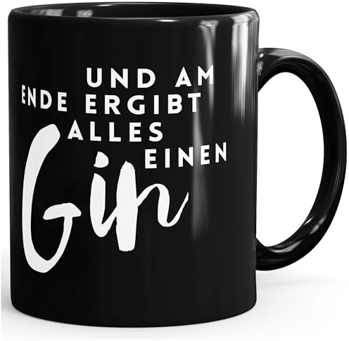 MoonWorks Kaffee-Tasse und am Ende ergibt alles einen Gin Spruch Schwarz unisize