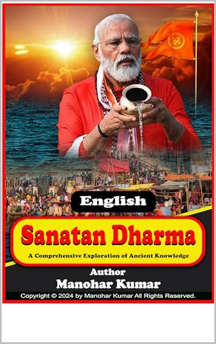 Sanatan Dharma: A Comprehensive Exploration of Ancient Knowledge (English Edition)