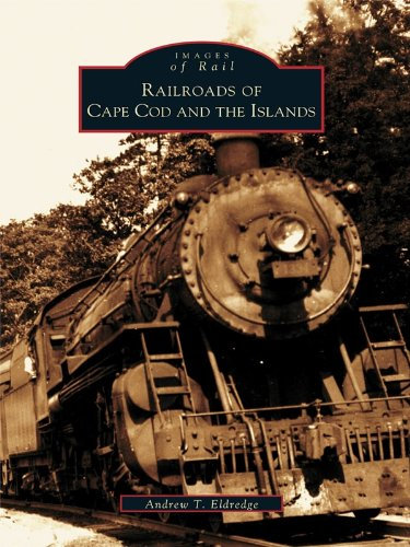 Railroads of Cape Cod and the Islands (Images of Rail) (English Edition)