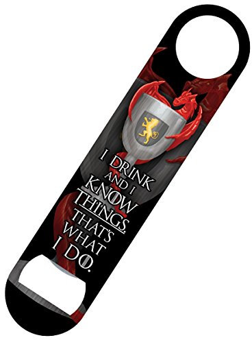 I Drink and I Know Things Bar Blade Bottle Opener 18x4cm