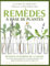 Le Guide du Débutant pour le Livre Perdu des Remèdes à Base de Plantes: Dévoiler les Remèdes de la Nature : Un Voyage vers le Bien-être, la Sagesse ... les Herbes Intemporelles pour les Débutants