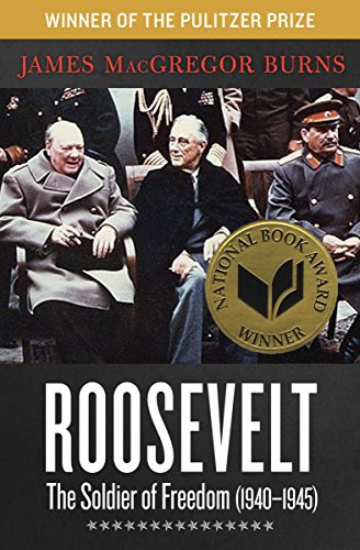 Roosevelt: The Soldier of Freedom (1940–1945) (English Edition)