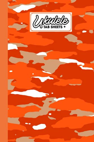 Ukulele Tab Sheets: Camouflage Orange Ukulele Tab Sheets, Ukulele Chord Diagrams / Blank Ukulele Tablature Notebook, 120 Pages, Size 6x9 by Natalia Horn