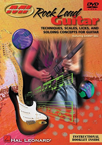 Rock Lead Guitar: Techniques, Scales, Licks And Soloing Concepts for Guitar