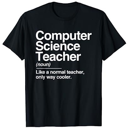 Computer Science Teacher Definition Normal Only Cooler Gift T-Shirt