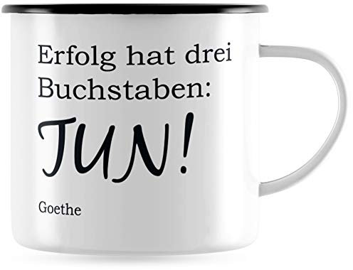 JUNIWORDS Emaille-Tasse, Erfolg hat DREI Buchstaben TUN! Goethe, Schwarzer Tassenrand