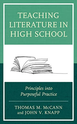 Teaching Literature in High School: Principles into Purposeful Practice (English Edition)