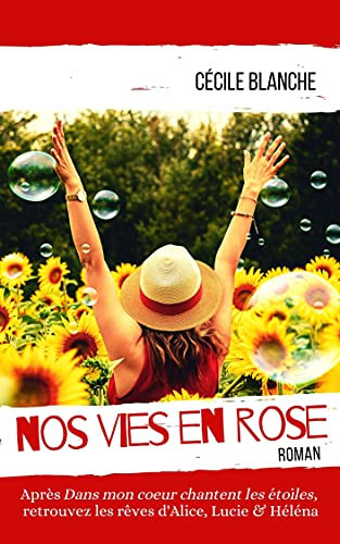 Nos vies en Rose (t2 Dans mon coeur...): Quand le but devient le chemin
