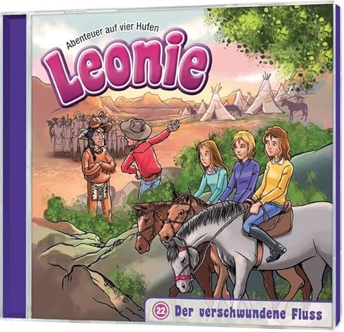 Leonie - Der verschwundene Fluss (22) (Abenteuer auf vier Hufen (22), Band 22)