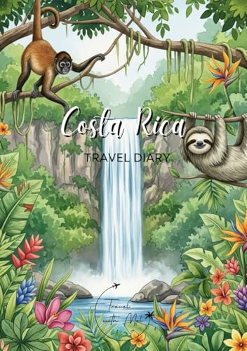 Costa Rica Travel Diary: Travel Journal Jungle – Plan Your Costa Rica Vacation. Notebook to Preserve Unforgettable Travel Memories and Highlights! Perfect Gift for Travelers and Globetrotters