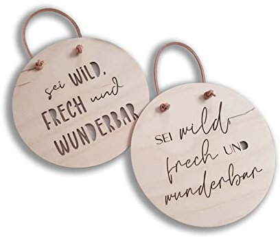 Holzschild mit Spruch - Sei wild frech und wunderbar - Spruch ausgestanzt oder Gravur - Rund Größe 15 or 20 cm - Baby & Eltern Geschenk