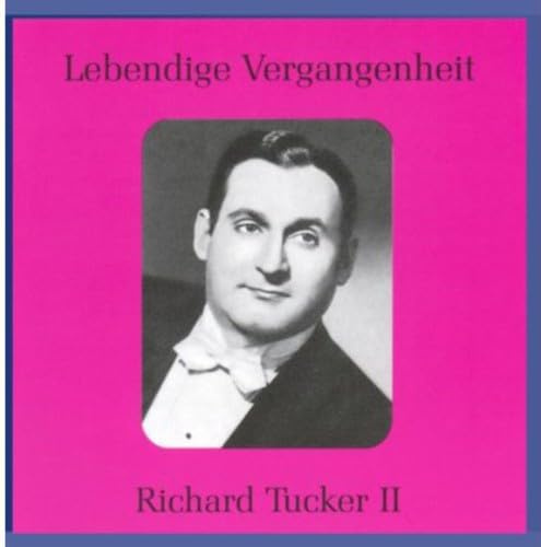 Lebendige Vergangenheit: Richard Tucker, Vol. 2