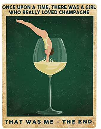 Once Upon A Time There was A Girl Who Really Loved Champagne That Was Me Blechschild, Wanddekoration, lustige Dekoration für Zuhause, Küche, Bar, Zimmer, Garage, Vintage-Poster, Plakat, 15,2 x 20,3 cm