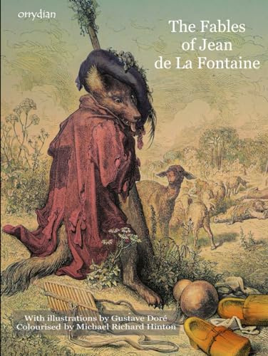 The Fables of Jean de La Fontaine: with Gustave Doré’s complete illustrations