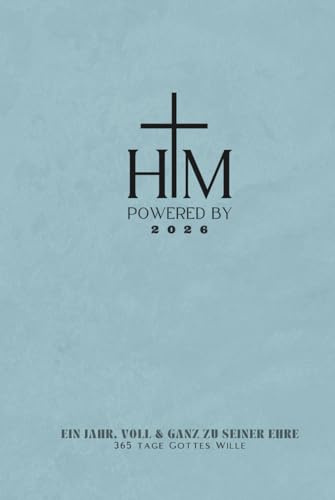 2026 Powered By HIM: Der ultimative christliche Wochenplaner im handlichen A5-Format //Tägliche Bibelverse, klare Wochentracker, prophetischer ... mit Jesus // 365 Tage Bewussst Mit Gott leben
