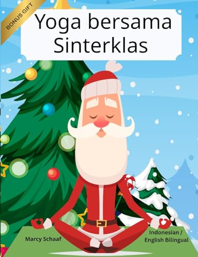 Yoga bersama Sinterklas (Indonesian / English Bilingual) Yoga with Santa (Yoga with Santa (World Languages), Band 32)