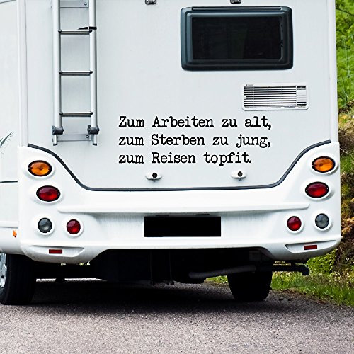 WA308 Clickzilla - Wohnmobil Aufkleber - Wohnwagen Aufkleber - Zum arbeiten zu alt, zum sterben zu jung, zum reisen topfit