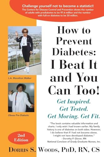 How to Prevent Diabetes: I Beat It and You Can Too! Get Inspired. Get Tested. Get Moving. Get Fit.