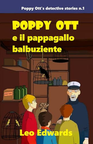 Poppy Ott e il pappagallo balbuziente (Poppy Ott's detective stories, Band 1)