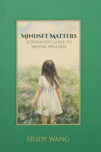 Mindset Matters: A Teenager's Guide to Mental Wellness