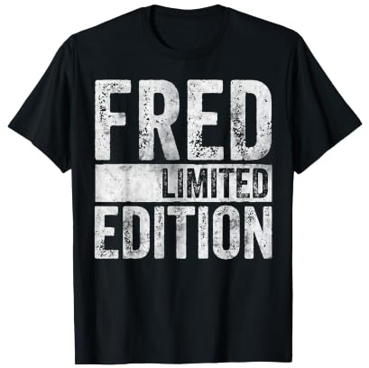 Fred Édition limitée Humour Prénom personnalisé T-Shirt