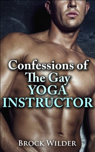 Confessions of the Gay Yoga Instructor (English Edition)