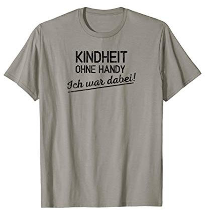 Kindheit Ohne Handy - Ich War Dabei T-Shirt