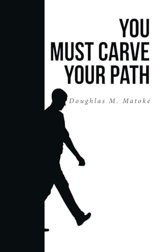 You Must Carve Your Path