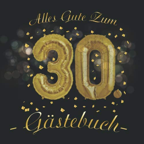 Alles Gute Zum 30. Gästebuch: Gästebuch für den 30. Geburtstag für Mann und Frau