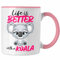 Trendation - Koala Liebhaberin Tasse Geschenk Becher Koala Australien Life Is Better With A Koala (Rosa)