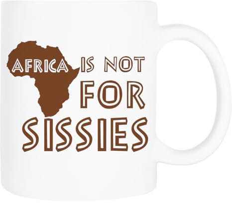 Africa Is Not For Sissies Keramiktasse, Weiß, Klassische Tasse