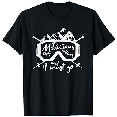 The Mountains Are Calling Skifahren Skifahrer Ski T-Shirt