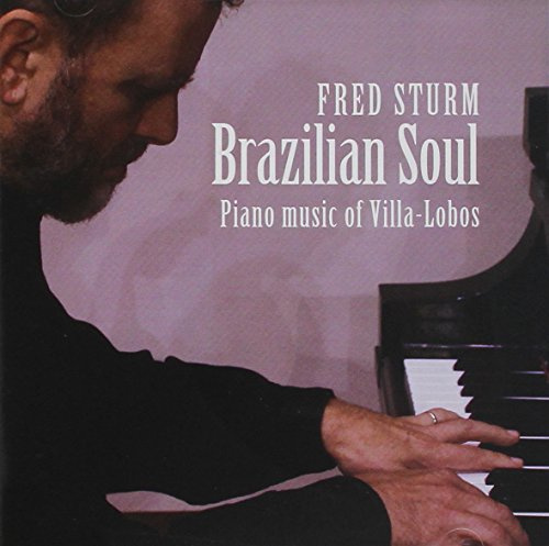 Brazilian Soul-Piano Music of Villa-Lobos