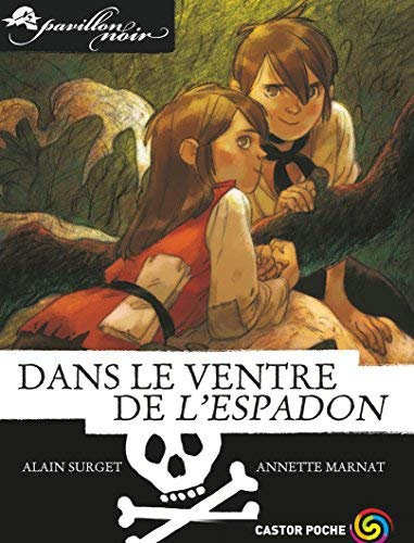 Pavillon noir. Tome 9 : Dans le ventre de l'Espadon de Surget. Alain (2008) Poche