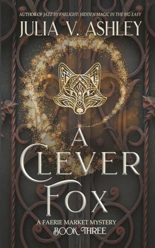 A Clever Fox: A Faerie Market Mystery Book Three