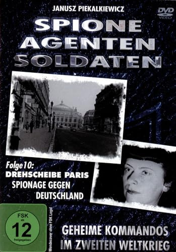 Spione, Agenten, Soldaten - Drehscheibe Paris, Spionage gegen Deutschland