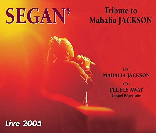 Tribute To Mahalia Jackson: Live 2005