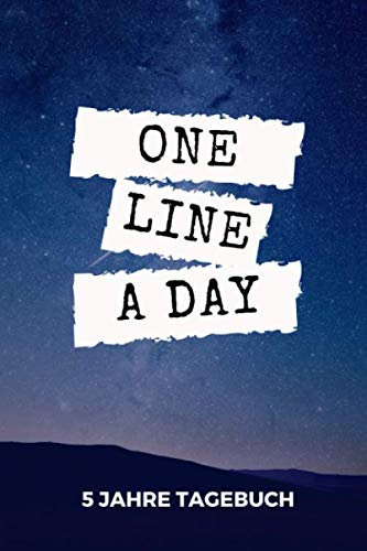 ONE LINE A DAY 5 JAHRE TAGEBUCH: A5 TAGEBUCH FÜR 5 JAHRE | Einen Satz am Tag | 5 Jahresbuch | Jahr Erinnerungsbuch | Jeden Tag | Achtsamkeit Geschenkidee | Persönlichkeitsentwicklung