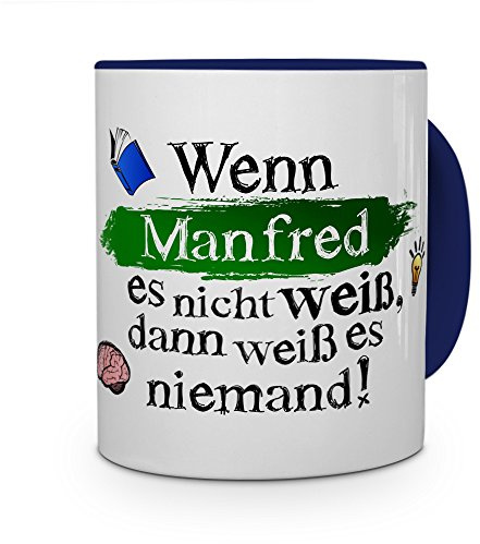 printplanet Tasse mit Namen Manfred - Layout: Wenn Manfred es Nicht weiß, dann weiß es niemand - Namenstasse, Kaffeebecher, Mug, Becher, Kaffee-Tasse - Farbe Blau