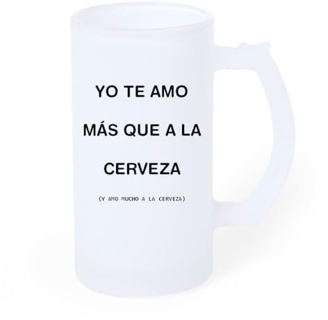 Genérico Jarra 500Ml de cerveza helada Yo te amo más que a la cerveza - Jarra bebida refresco cristal esmerilado medio litro - Original regalo