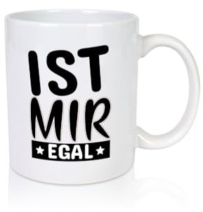 Ist mir egal - Tasse Weiss - Kaffeetasse/Geschenk/Familie