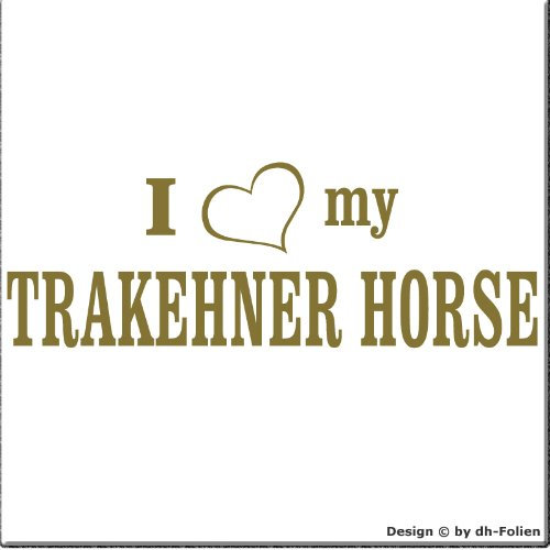 cartattoo4you® AI-01987 | I Love (als Herz) My TRAKEHNER Horse | Autoaufkleber Aufkleber Farbe Gold, in 24 Farben erhältlich, glänzend 20 x 7 cm Motiv Copyright by dh-Folien