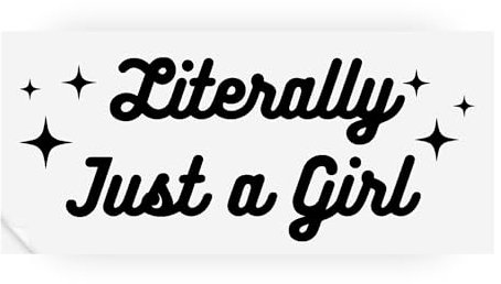 Literally Just A Girl - Stars: Girly Car Sticker, Cute Car Accessory, Funny Bumper Vinyl Decal, Window Sticker, Quote Sticker for Her