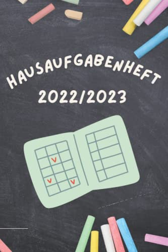 Hausaufgabenheft 2022/2023: Wöchentliche Übersicht - Hausaufgaben, Tests und Termine - To-Do-Listen - Schlaf, Wasserzufuhr und Schritte.