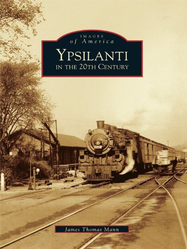 Ypsilanti in the 20th Century (Images of America) (English Edition)