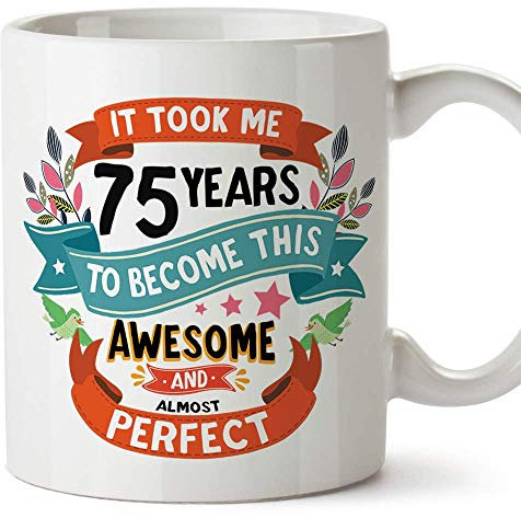 MUGFFINS Fifty Birthday Mug -It Took me 75 Years to Become This Awesome and Almost Perfect - Funny Anniversary Present for People 50 Years Old